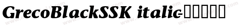 GrecoBlackSSK italic字体转换